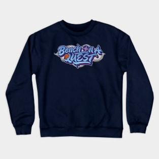 Bench On a QUEST (typography tee) Crewneck Sweatshirt